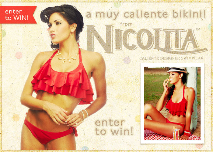 Enter to win a muy caliente bikini from Nicolita!